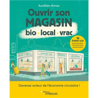 Ouvrir son magasin bio, local, vrac - 1