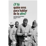 ¿Y tú quién eres para hablar de lo afro?