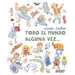 Todo El Mundo Alguna Vez...