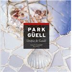 Park Guell. Utopía de Gaudí