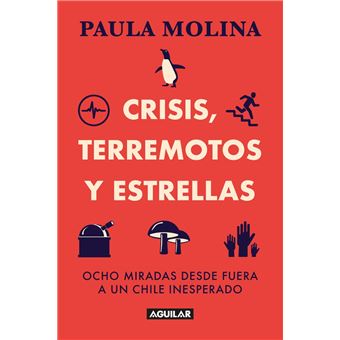 Crisis, terremotos y estrellas. Ocho miradas desde fuera a un Chile inesperado. - 1