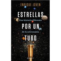 Estrellas por un tubo. Una historia diferente de la astronomía