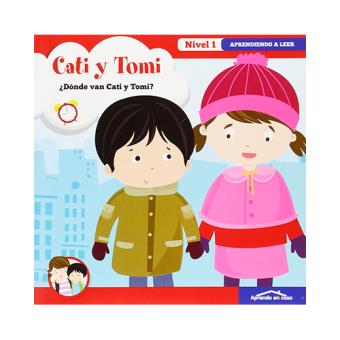 Cati y Tomi: ¿Dónde van Cati y Tomi? Aprendiendo a leer. Nivel 1