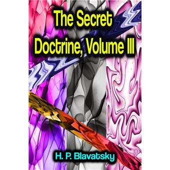 The Secret Doctrine, Volume III - 1