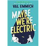 Maybe we're electric