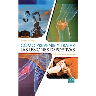 Cómo prevenir y tratar las lesiones deportivas