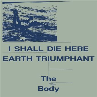 I Shall Die Here / Earth Triumphant - 2 Vinilos Blanco