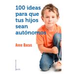 100 ideas para que tus hijos sean a