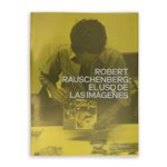Robert Rauschenberg- El Uso De Las Imágenes