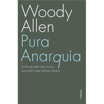 Pura anarquia. Woody Allen - 1