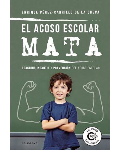 El Acoso Escolar mata coaching infantil y del tapa blanda libro enrique la cueva español 2019