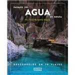 Paisajes Del Agua En España-Descubrelos En 70 Viajes