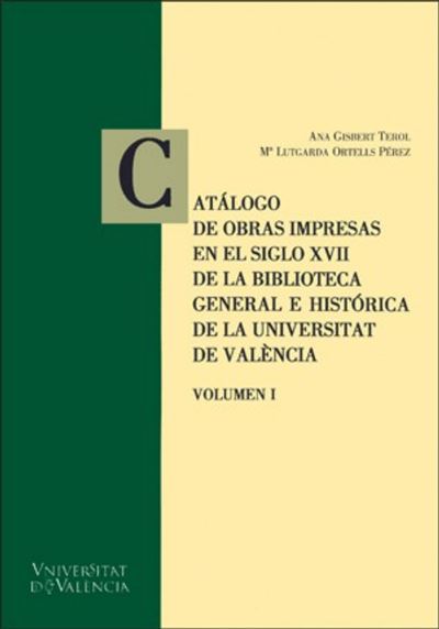 Publicacions De La Universitat De V Catálogo De Obras Impresas En Le Siglo Xvii De La Biblioteca General E Històrica De A Universitat De València