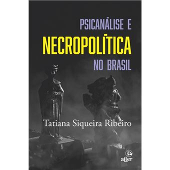 Psicanálise e necropolítica no Brasil - 1