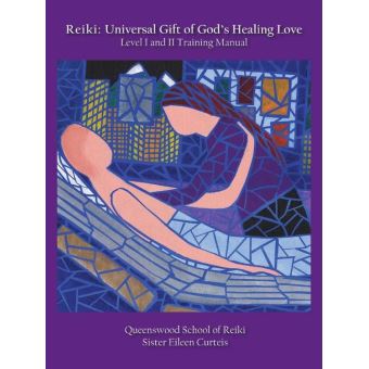 Reiki: Universal Gift of God's Healing Love Level I and II Training Manual - 1