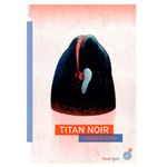 Titan noir