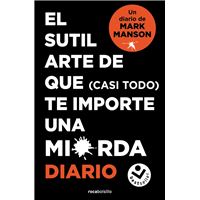 El sutil arte de que (casi todo) te importe una mierda. Diar