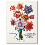 	A Garden Eden. Masterpieces of Botanical Illustration. 40th Ed.