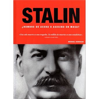 Stalin-hombre de acero o asesino de