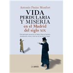 Vida Perdularia Y Miseria En El Madrid Del S Xix