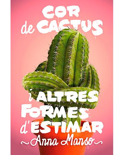 Cor de cactus i altres formes d'estimar