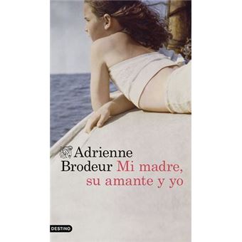 Mi madre, su amante y yo