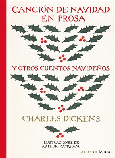 Alba Canción De Navidad En Prosa Y Otros Cuentos Navideños