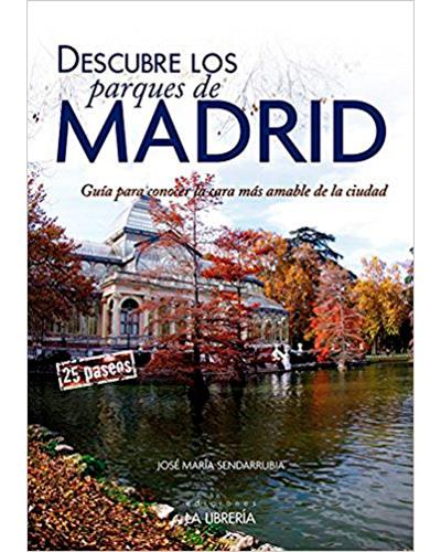 Descubre Los Parques madrid conocer la cara amable ciudad