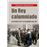 Un Rey Calumniado Alfonso Xiii Y La Guerra Del Rif