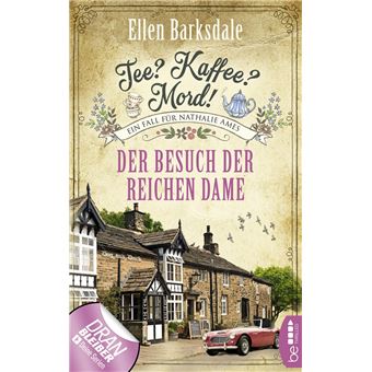 Tee? Kaffee? Mord! Der Besuch der reichen Dame - 1