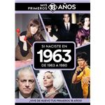 Si Naciste En 1963: De 1963 A 1980