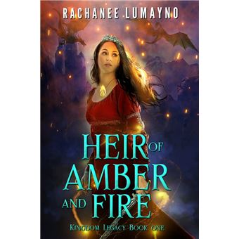 Heir of Amber and Fire (The Kingdom Legacy Series: Book 1) - 1