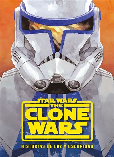 Planeta Junior Oscuras Star Wars. The Clone Wars. Historias De Luz Y Oscuridad