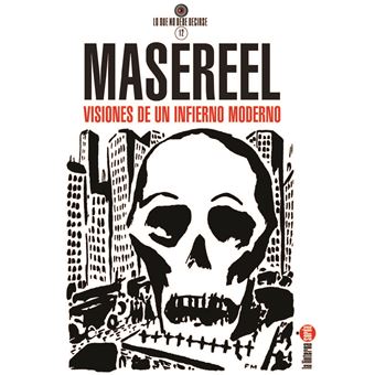 Masereel. Visiones De Un Infierno Moderno