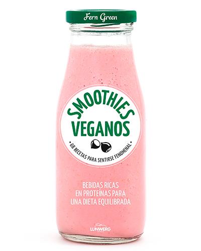 Smoothies veganos. 68 recetas para sentirte