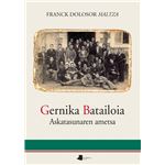 Gernika Batailoia. Askatasunaren ametsa