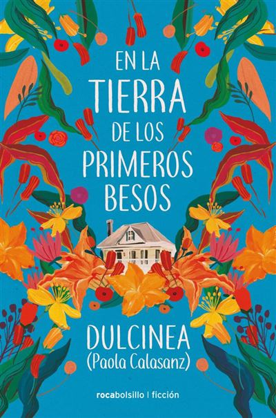 En la tierra de los primeros besos -  Dulcinea - Paola Calasanz (Autor)
