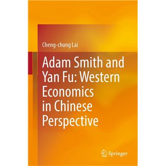 Adam Smith and Yan Fu: Western Economics in Chinese Perspective - 1