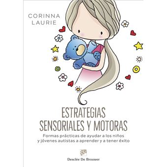 Estrategias sensoriales y motoras. Formas prácticas de ayuda