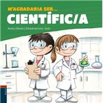 M'agradaria ser cientifica