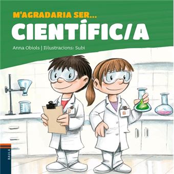 M'agradaria ser cientifica
