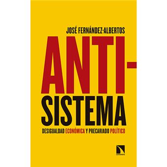 Antisistema - Desigualdad económica y precariado político
