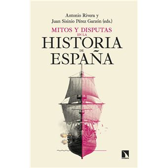 Mitos y disputas en la historia de España