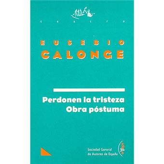 Perdonen la tristeza / Obra póstuma - 1