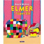 Elmer. Un cuento - Elmer y Súper Ele