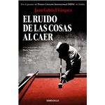 El ruido de las cosas al caer (Premio Alfaguara de novela 2011)
