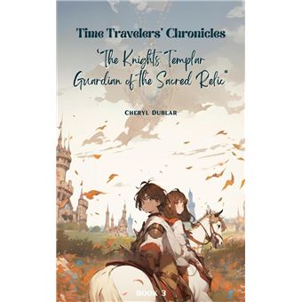 "The Knights Templar: Guardians of the Sacred Relic" - 1