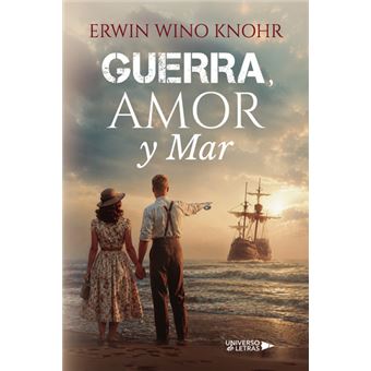 Guerra, Amor Y Mar
