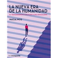 La nueva era de la humanidad - El transhumanismo explicado a una adolescente
