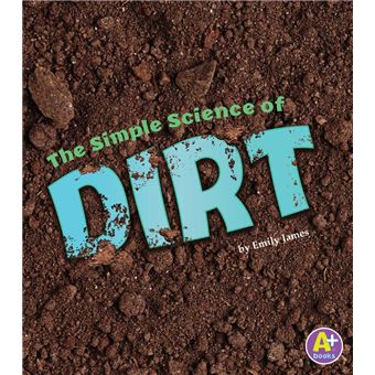 The Simple Science of Dirt - 1